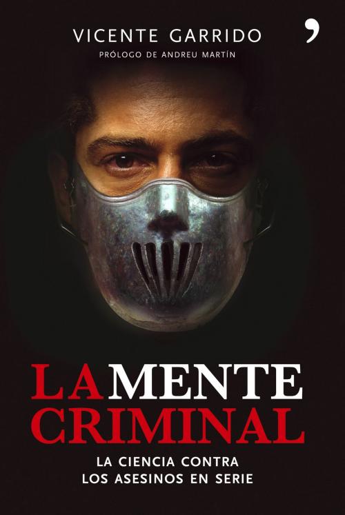 Cover of the book La mente criminal by Vicente Garrido Genovés, Grupo Planeta