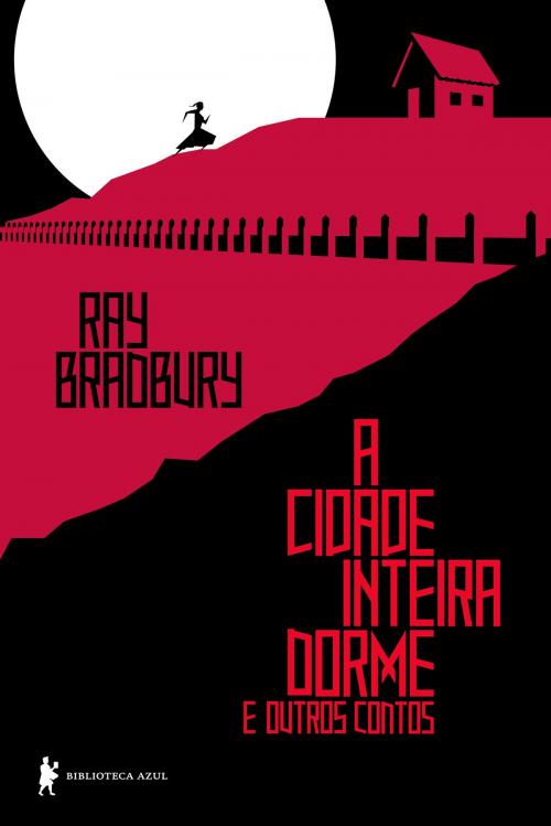 Cover of the book A cidade inteira dorme e outros contos breves by Ray Bradbury, Globo Livros
