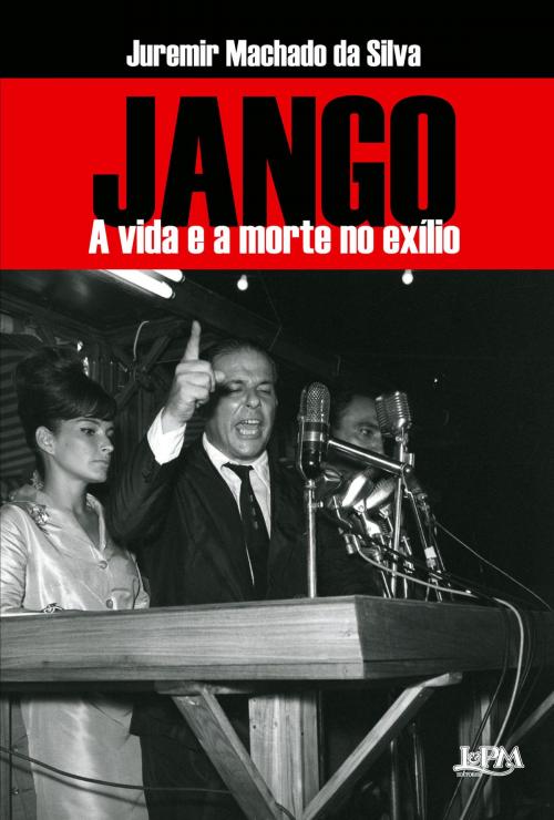 Cover of the book Jango: A Vida E A Morte No Exílio by Juremir Machado da Silva, L&PM Editores