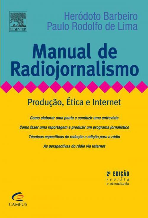 Cover of the book Manual de radiojornalismo, 2ª edição revista e atualizada by Herodoto Barbeiro, Paulo Lima, Elsevier Editora Ltda.