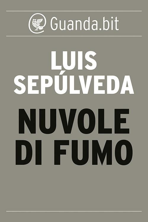 Cover of the book Nuvole di fumo by Luis Sepúlveda, Guanda