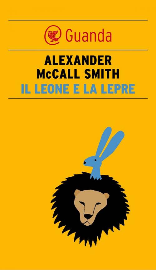 Cover of the book Il leone e la lepre by Alexander McCall Smith, Guanda