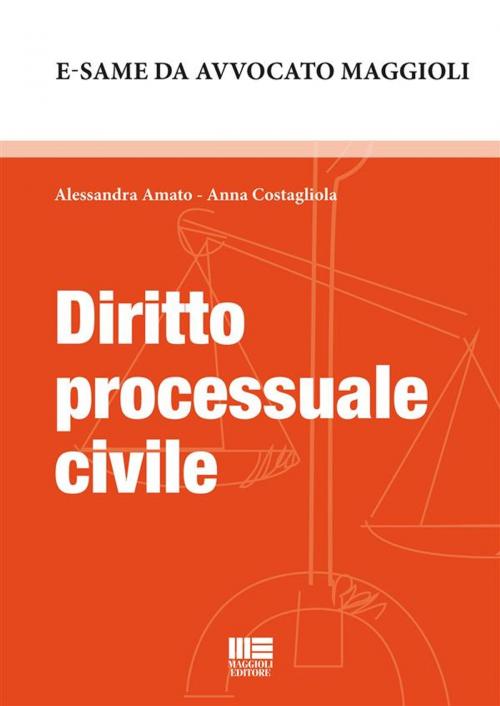 Cover of the book Diritto processuale civile by Anna Costagliola, Alessandra Amato, Maggioli