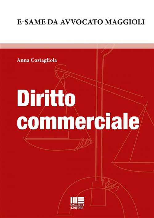 Cover of the book Diritto commerciale by Anna Costagliola, Maggioli