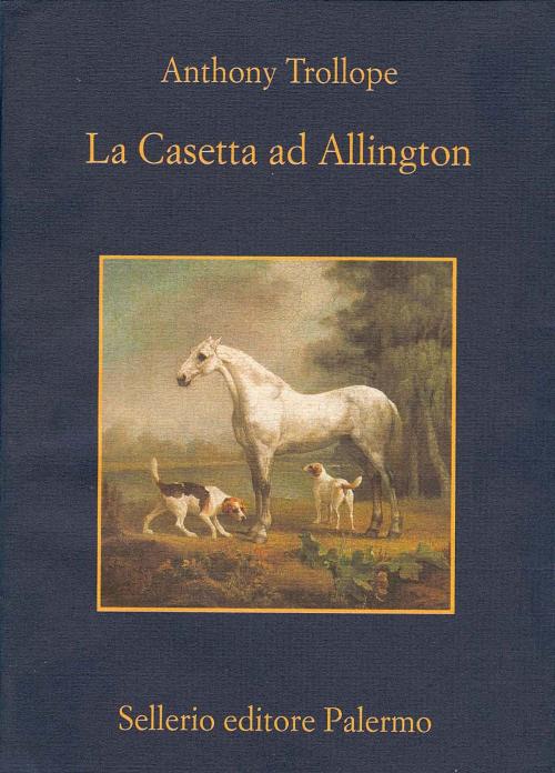 Cover of the book La casetta ad Allington by Anthony Trollope, Sellerio Editore