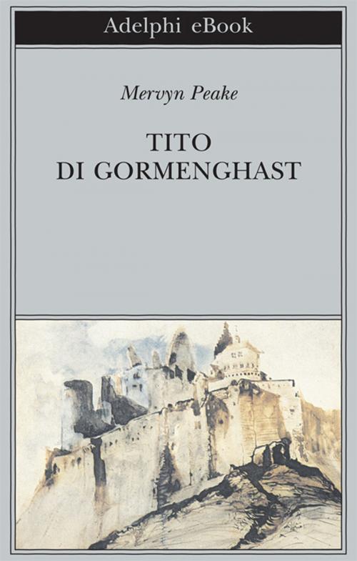 Cover of the book Tito di Gormenghast by Mervyn Peake, Adelphi