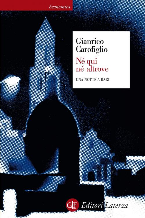 Cover of the book Né qui né altrove by Gianrico Carofiglio, Editori Laterza