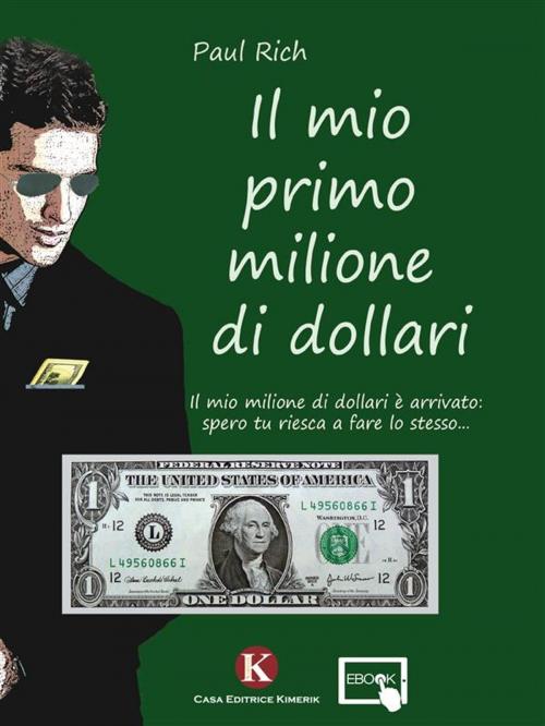 Cover of the book Il mio primo milione di dollari by Paul Rich, Kimerik