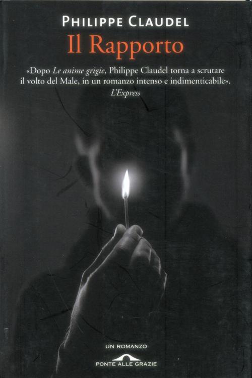 Cover of the book Il Rapporto by Philippe Claudel, Ponte alle Grazie
