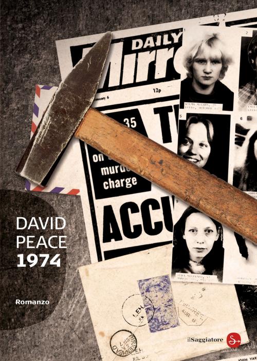 Cover of the book 1974 by David Peace, Il Saggiatore