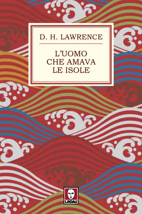 Cover of the book L'uomo che amava le isole by David Herbert Lawrence, Lindau