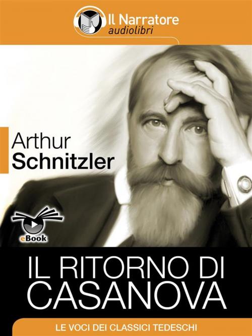 Cover of the book Il ritorno di Casanova by Arthur Schnitzler, Il Narratore