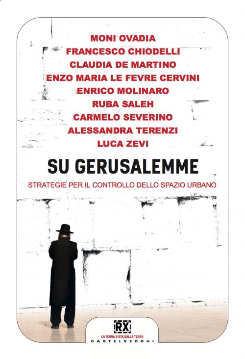 Cover of the book Su Gerusalemme by Moni Ovadia, Francesco Chiodelli, Aa. Vv., Castelvecchi