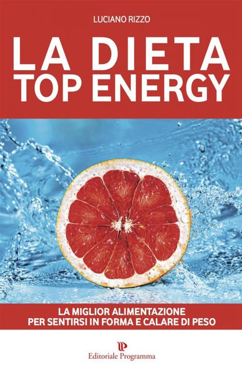 Cover of the book La dieta top energy by Luciano Rizzo, Luciano Rizzo