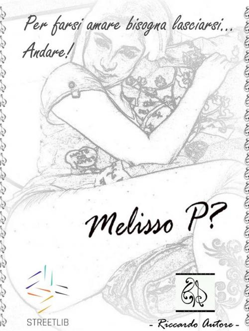 Cover of the book Melisso P? by Riccardo Autore, Riccardo Autore