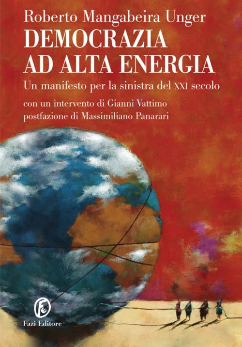 Cover of the book Democrazia ad alta energia by Roberto Mangabeira Unger, Fazi Editore