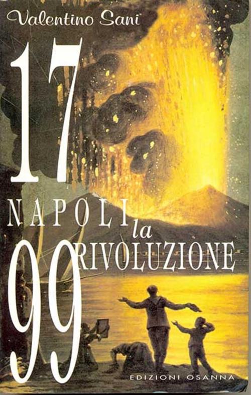 Cover of the book 1799 Napoli. La rivoluzione by Valentino Sani, Osanna Edizioni