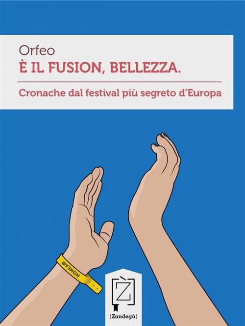 Cover of the book È il Fusion, bellezza by Orfeo, Zandegù