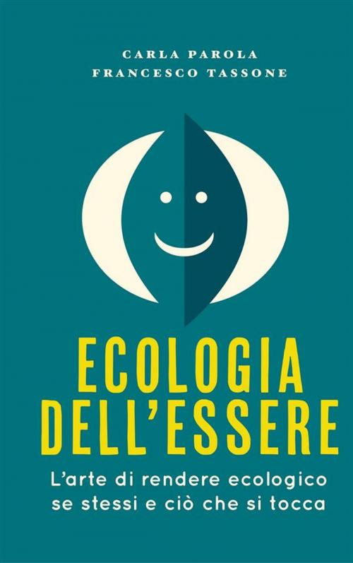 Cover of the book Ecologia dell'Essere by Carla Parola, Francesco Tassone, Carla Parola