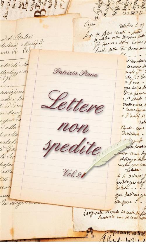 Cover of the book Lettere non spedite - Vol. 2 by Patrizia Pinna, Youcanprint