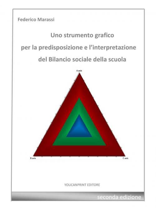 Cover of the book Uno strumento grafico per la predisposizione e l’interpretazione del Bilancio sociale della scuola by Federico Marassi, Youcanprint