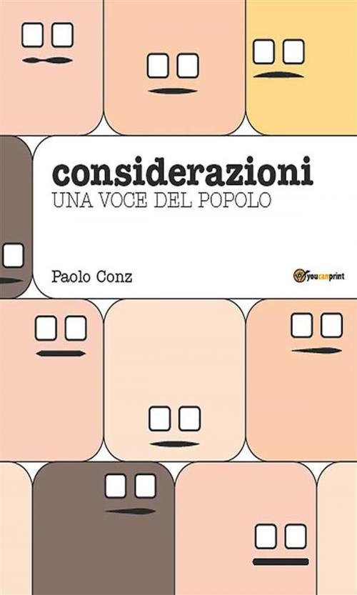 Cover of the book Considerazioni - Una voce del popolo by Paolo Conz, Youcanprint