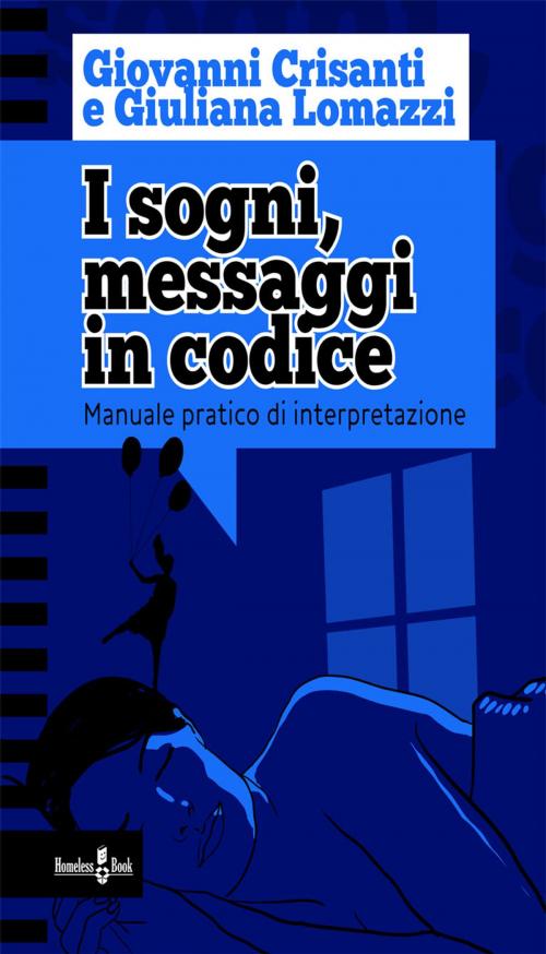 Cover of the book I sogni, messaggi in codice by Giuliana Lomazzi, Giovanni Crisanti, Homeless Book