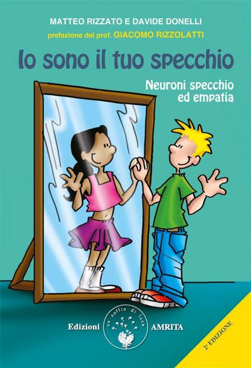 Cover of the book Io sono il tuo specchio by Matteo Rizzato, Davide Donelli, Amrita Edizioni