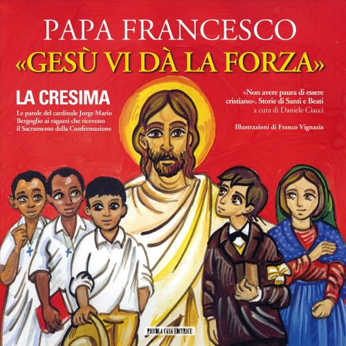 Cover of the book Gesù vi dà la forza by Papa Francesco, Piccola Casa Editrice