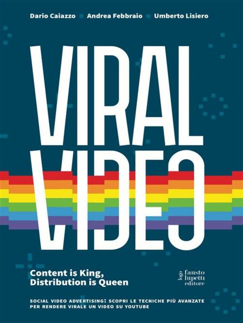 Cover of the book Viral Video by Caiazzo, Febbraio, Lisiero, Fausto Lupetti Editore