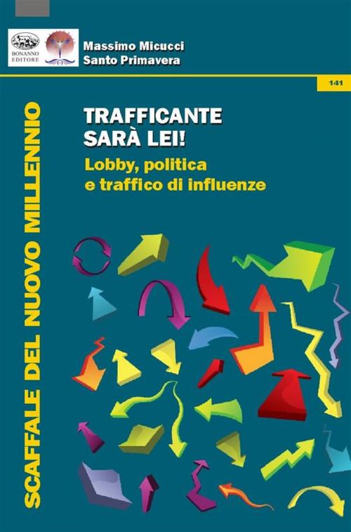 Cover of the book Trafficante sarà lei! by Massimo Micucci, Santo Primavera, Mondi Velati Editore