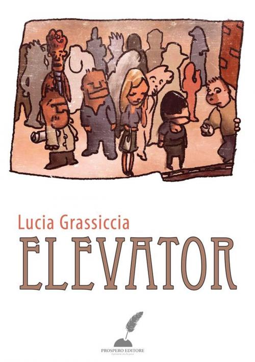 Cover of the book Elevator by Lucia Grassiccia, Prospero Editore