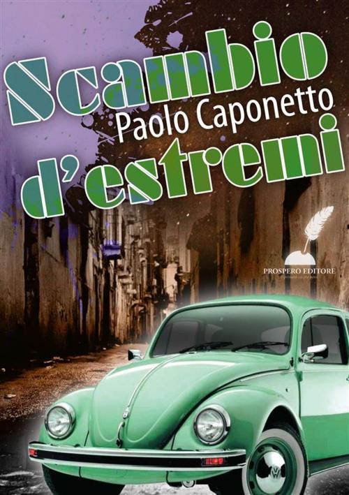 Cover of the book Scambio d'estremi by Paolo Caponetto, Prospero Editore