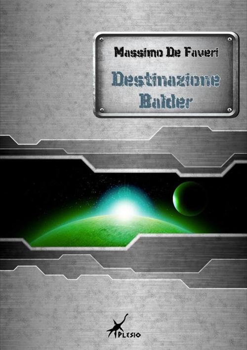 Cover of the book Destinazione Balder by Massimo De Faveri, Plesio Editore