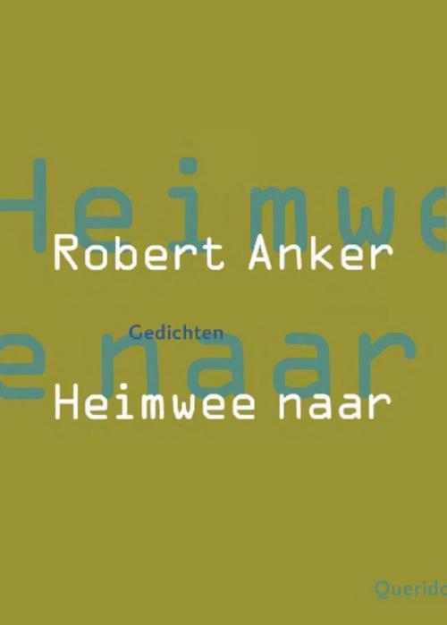 Cover of the book Heimwee naar by Robert Anker, Singel Uitgeverijen