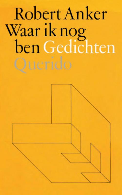 Cover of the book Waar ik nog ben by Robert Anker, Singel Uitgeverijen