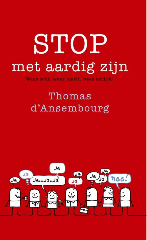 Cover of the book Stop met aardig zijn! by Thomas d' Ansembourg, VBK Media