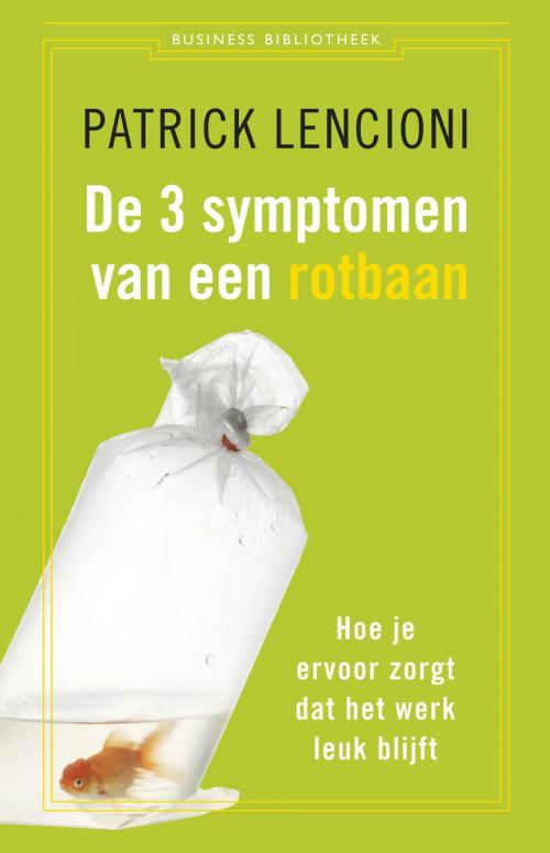 Cover of the book De 3 symptomen van een rotbaan by Patrick Lencioni, Atlas Contact, Uitgeverij