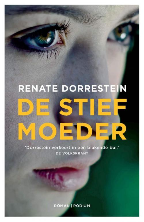 Cover of the book De stiefmoeder by Renate Dorrestein, Podium b.v. Uitgeverij