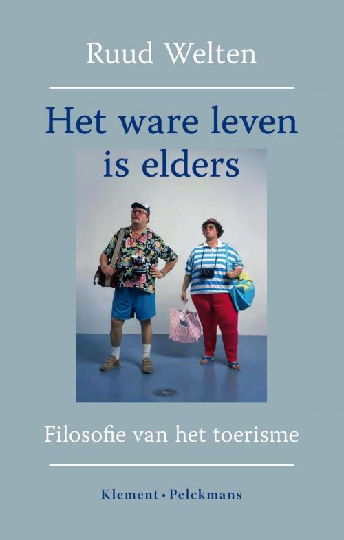Cover of the book Het ware leven is elders by Ruud Welten, VBK Media