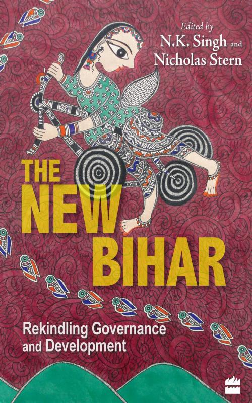 Cover of the book The New Bihar by N. K. Singh, Nicholas Stern, HarperCollins Publishers India