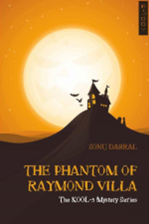 Cover of the book THE PHANTOM OF RAYMOND VILLA : The KOOL-5 Mystery Series by SONU DABRAL, Leadstart Publishing Pvt Ltd