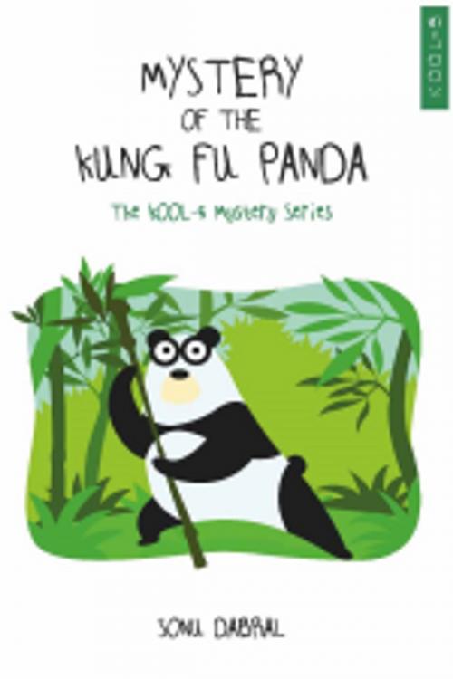 Cover of the book Mystery Of The Kung-Fu Panda : The KOOL-5 Mystery Series by SONU DABRAL, Leadstart Publishing Pvt Ltd