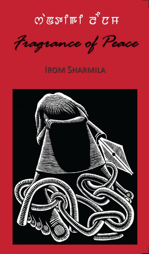 Cover of the book Fragrance of Peace by Irom Sharmila, Zubaan
