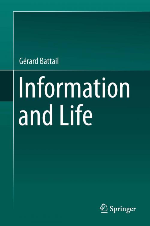 Cover of the book Information and Life by Gérard Battail, Springer Netherlands