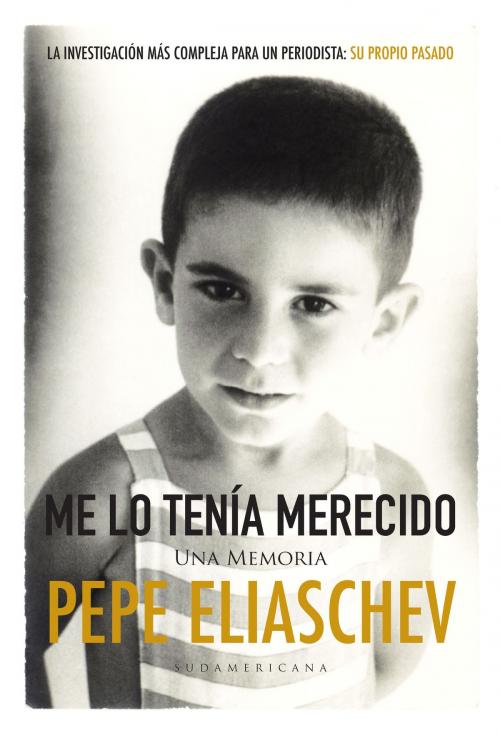 Cover of the book Me lo tenía merecido by Pepe Eliaschev, Penguin Random House Grupo Editorial Argentina