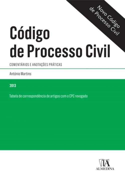 Cover of the book Código de Processo Civil - Comentários e anotações práticas by António Martins, Almedina