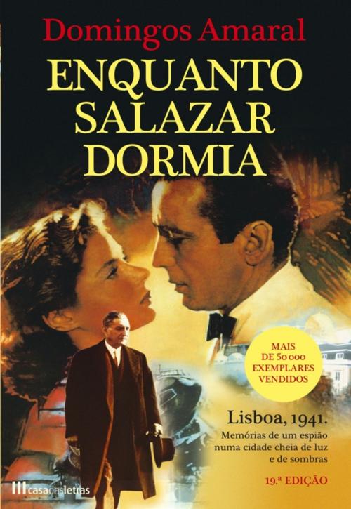 Cover of the book Enquanto Salazar dormia... by Domingos Amaral, CASA DAS LETRAS
