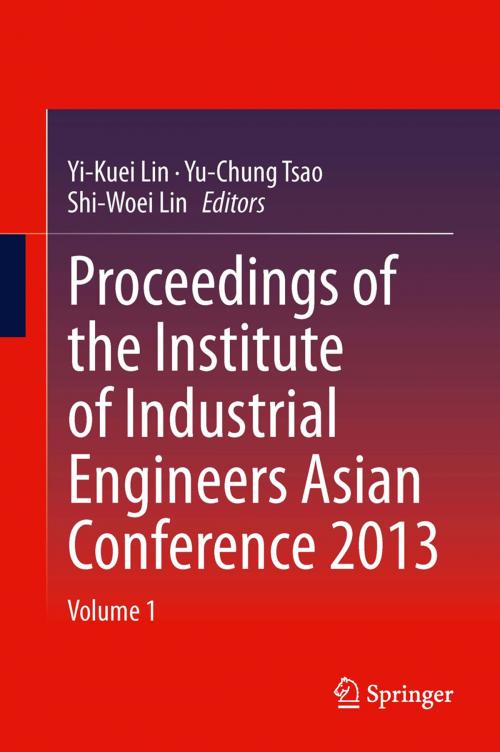 Cover of the book Proceedings of the Institute of Industrial Engineers Asian Conference 2013 by , Springer Singapore