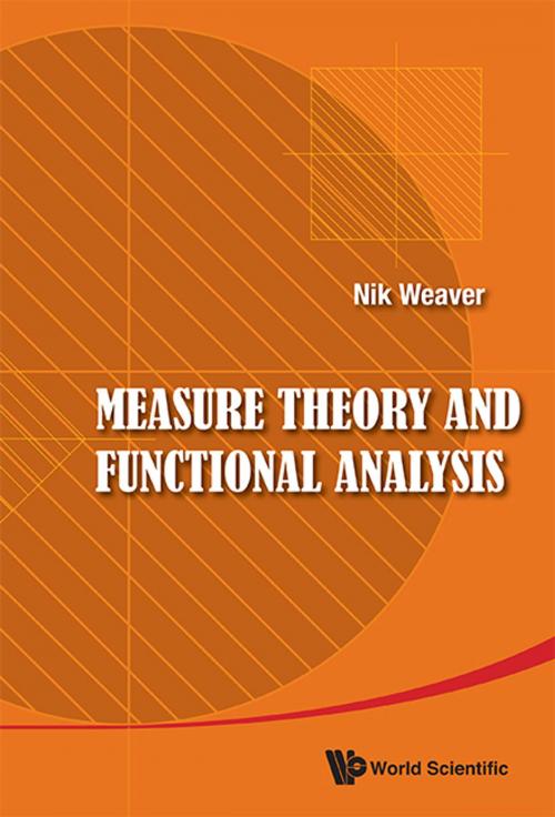 Cover of the book Measure Theory and Functional Analysis by Nik Weaver, World Scientific Publishing Company